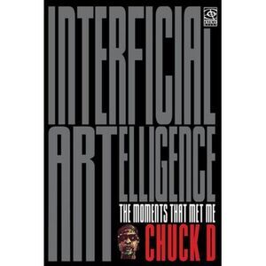 Interficial Artelligence: The Moments That Met Me -- Chuck D